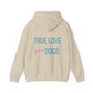 True Love for Dogs Hoodie