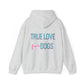 True Love for Dogs Hoodie