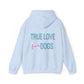 True Love for Dogs Hoodie